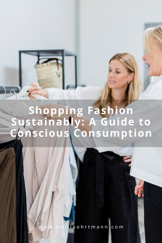 Shopping Fashion Sustainably: A Guide to Conscious Consumption